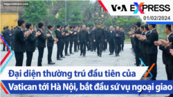 Đại diện thường trú đầu tiên của Vatican tới Hà Nội, bắt đầu sứ vụ ngoại giao | Truyền hình VOA 1/2/24