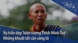 Vụ trấn dẹp ‘hiện tượng Thích Minh Tuệ’: Những khuất tất cần sáng tỏ 