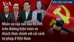 Nhân sự cấp cao của ĐCSVN trên đường kiện toàn và thách thức chính với cải cách tư pháp ở VN 