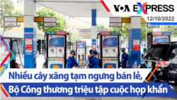 Nhiều cây xăng tạm ngưng bán lẻ, Bộ Công thương triệu tập cuộc họp khẩn | Truyền hình VOA 12/10/22