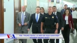 FBI: Trung Quốc là mối đe dọa gián điệp nghiêm trọng nhất