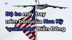 Bộ ba máy bay ném bom của Hoa Kỳ ‘quần thảo’ Biển Đông