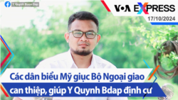 Các dân biểu Mỹ giục Bộ Ngoại giao can thiệp, giúp Y Quynh Bdap định cư | Truyền hình VOA 17/10/24