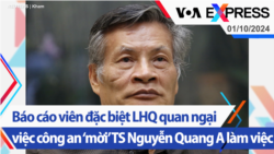 Báo cáo viên đặc biệt LHQ quan ngại việc công an ‘mời’ TS Nguyễn Quang A làm việc | Truyền hình VOA 1/10/24