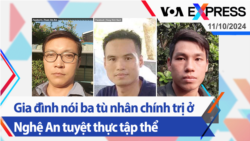 Gia đình nói ba tù nhân chính trị ở Nghệ An tuyệt thực tập thể | Truyền hình VOA 11/10/24